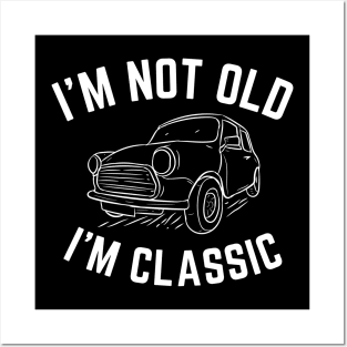 I'm not old i'm classic, Funny Cars - Gift For car lover Posters and Art